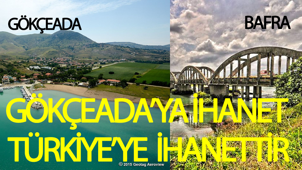 Gökçeada'ya İhanet Türkiye'ye İhanettir