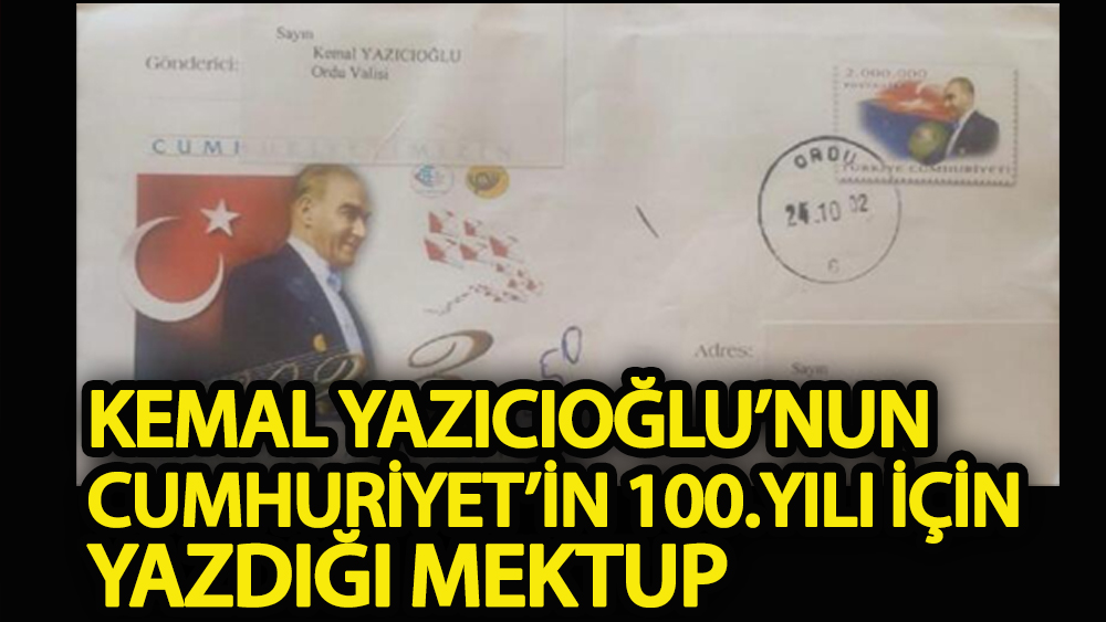 Kemal Yazıcıoğlu'nun Cumhuriyet'in 100. yılı için yazdığı mektup
