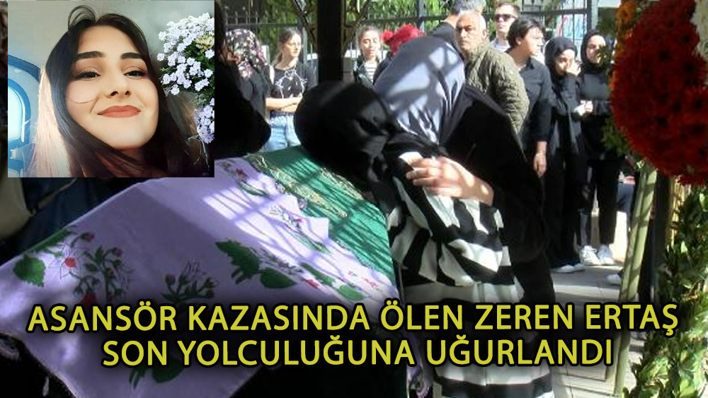 Zeren Ertaş, son yolculuğuna uğurlandı