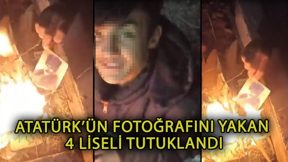 Atatürk'ün fotoğrafını yakan 4 lise öğrencisi tutuklandı