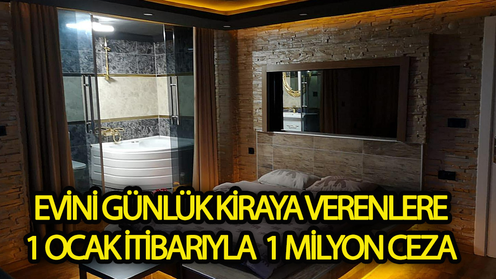 Evini günlük kiraya verenlere Ocak itibarıyla ceza yağacak