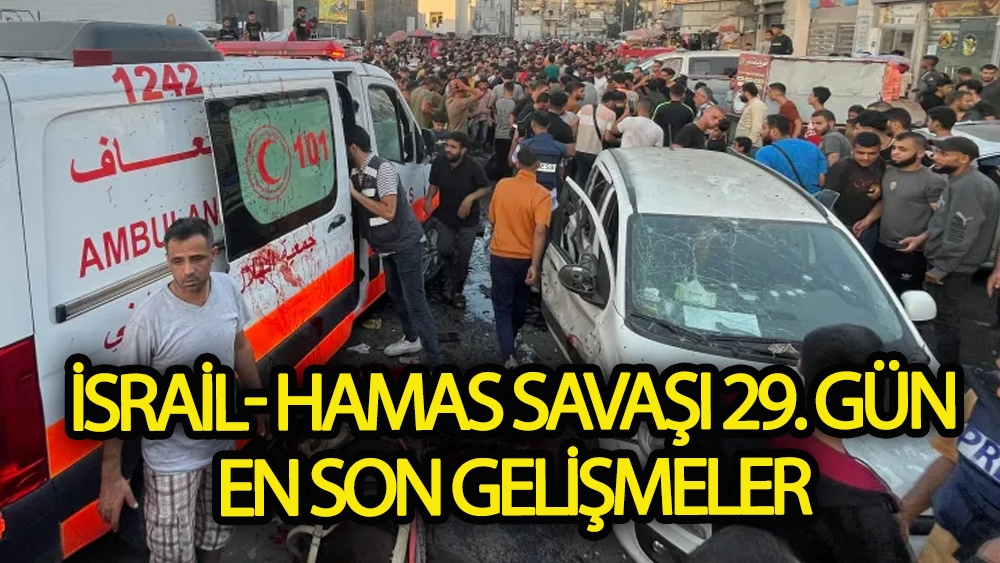 İsrail-Hamas savaşı! En son gelişmeler