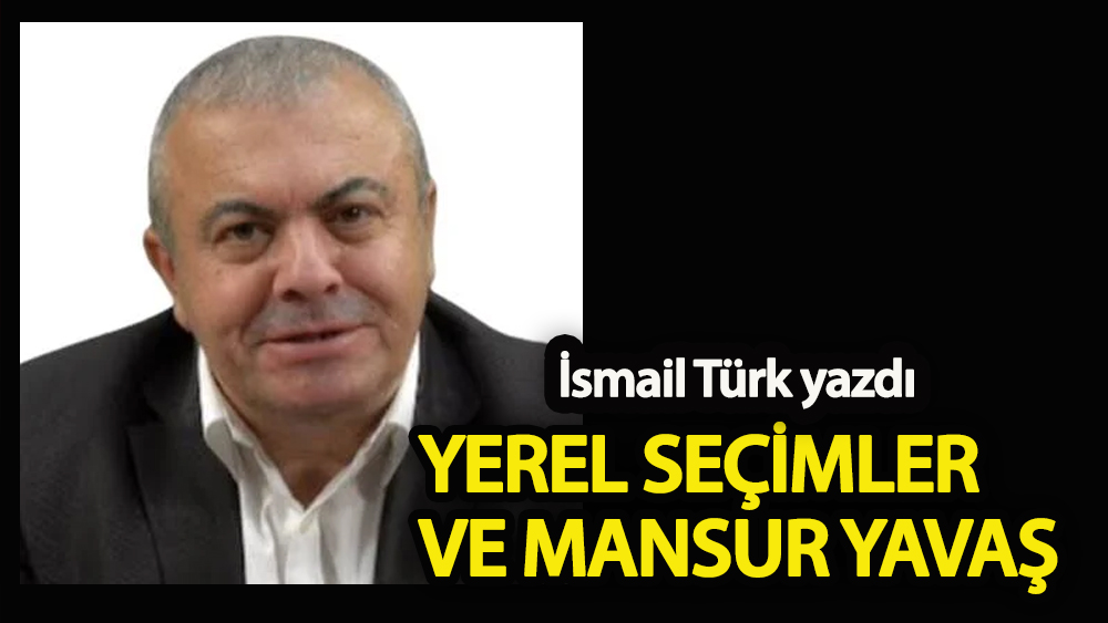 Yerel Seçimler ve Mansur Yavaş