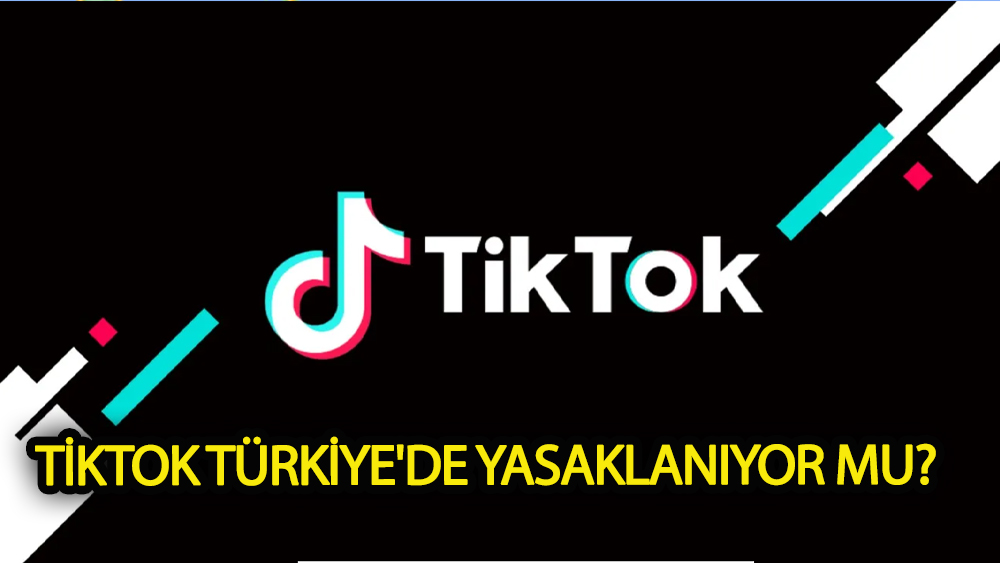 TikTok Türkiye'de yasaklanıyor mu?
