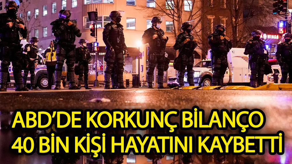 Korkunç bilanço! 40 binden fazla kişi hayatını kaybetti