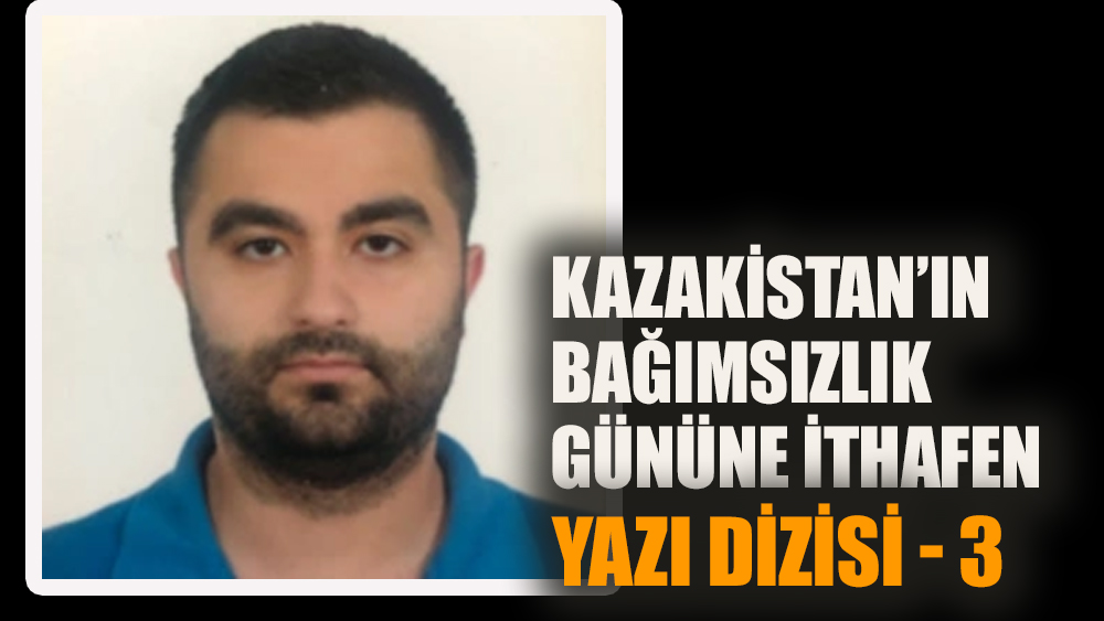 Kazakistan yazı dizisi - 3