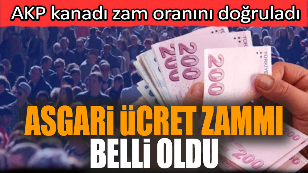 Asgari ücret zammı belli oldu AKP kanadı zammı doğruladı
