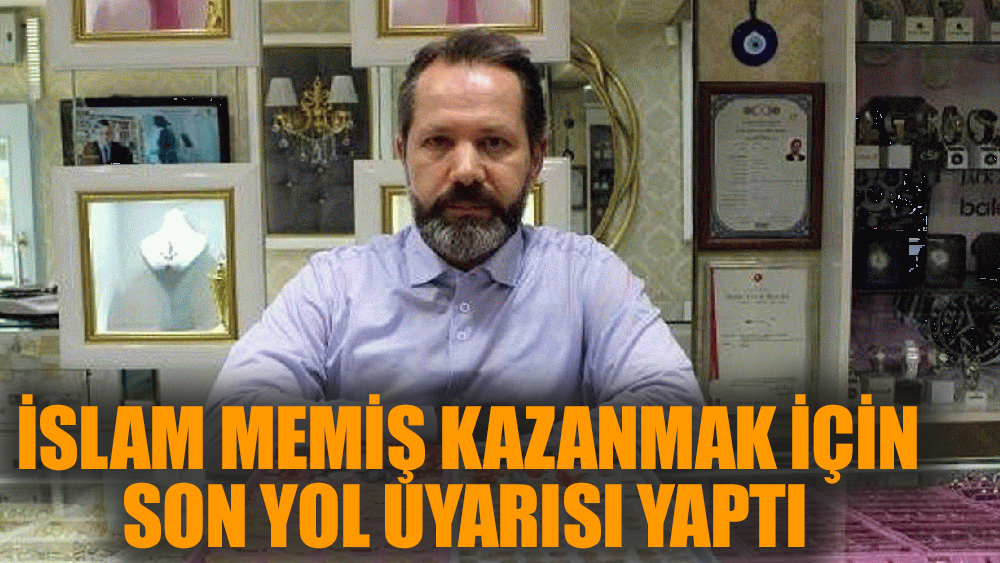 İslam Memiş son bir hafta için uyardı!