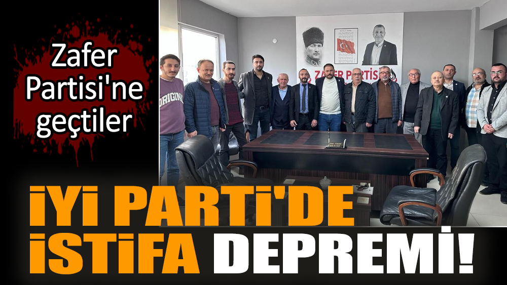 İYİ Parti'de istifa depremi! Zafer Partisi'ne geçtiler