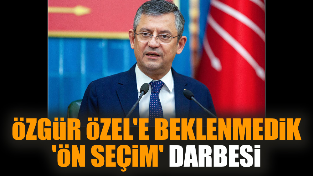 Özgür Özel'e beklenmedik 'ön seçim' darbesi