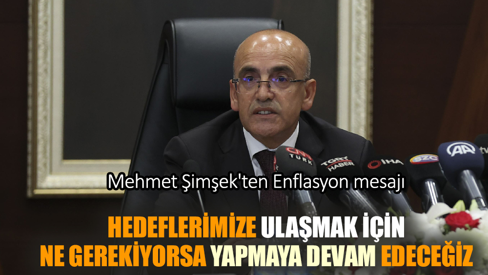 Mehmet Şimşek'ten Enflasyon Mesajı