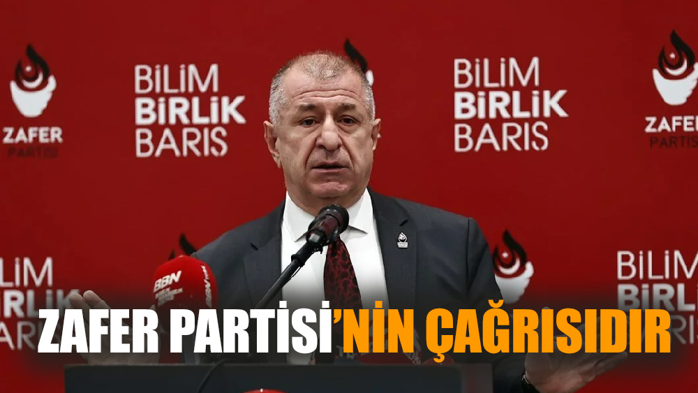 Zafer Partisi’nin çağrısıdır!