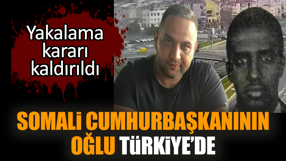 Somali cumhurbaşkanının oğlu Türkiye’de