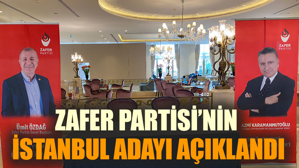 Zafer Partisi'nin İstanbul Adayı Açıklandı
