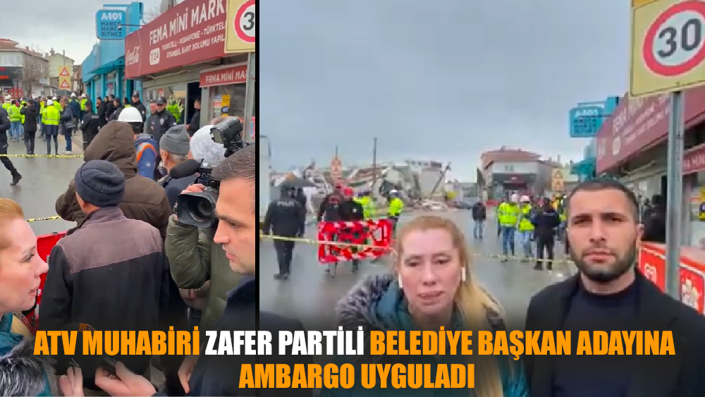 ATV muhabiri, Zafer Partili Belediye Başkan Adayına Ambargo Uyguladı