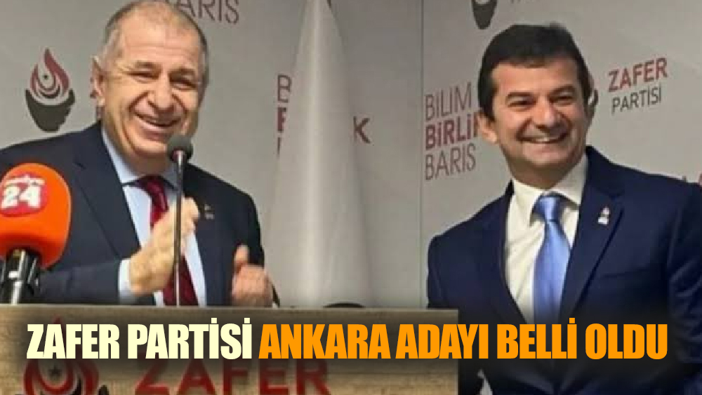 Zafer Partisi Ankara Adayı Belli Oldu