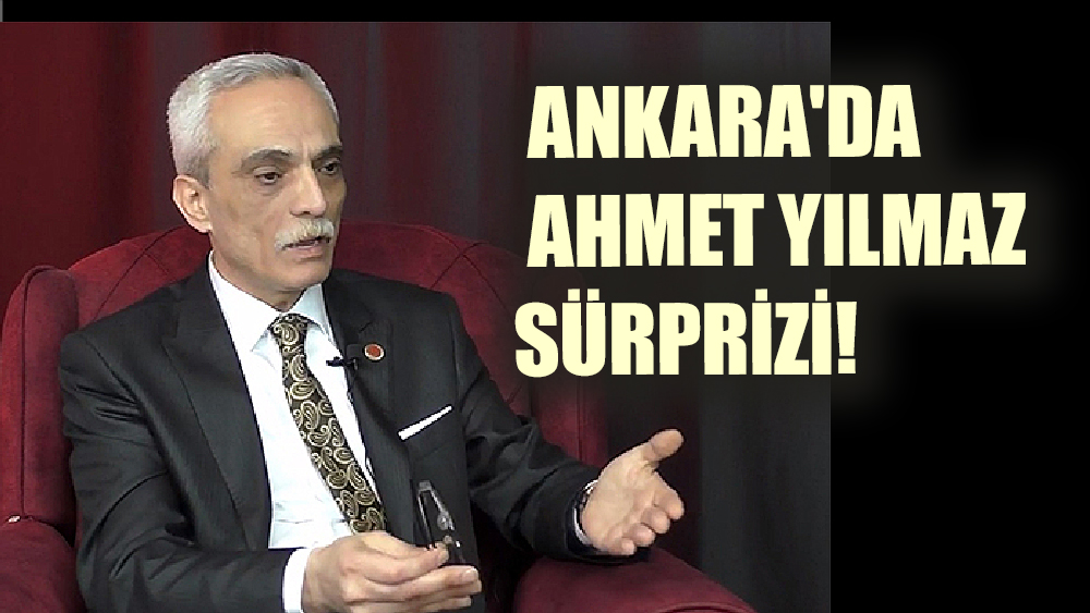 Ankara'da Ahmet Yılmaz Sürprizi!