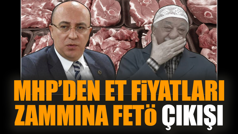 MHP'den et fiyatları zammına FETÖ çıkışı