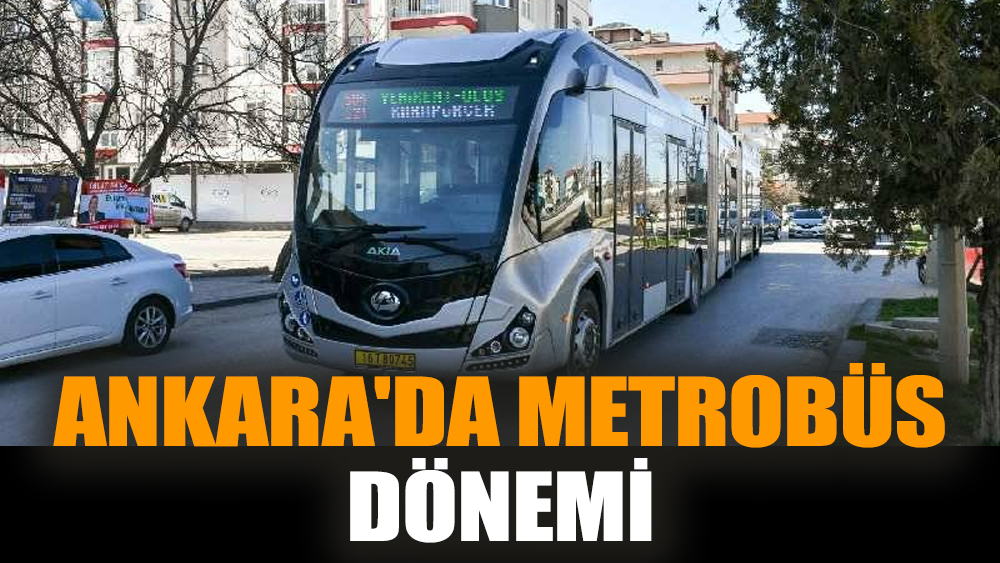 Ankara'da metrobüs dönemi