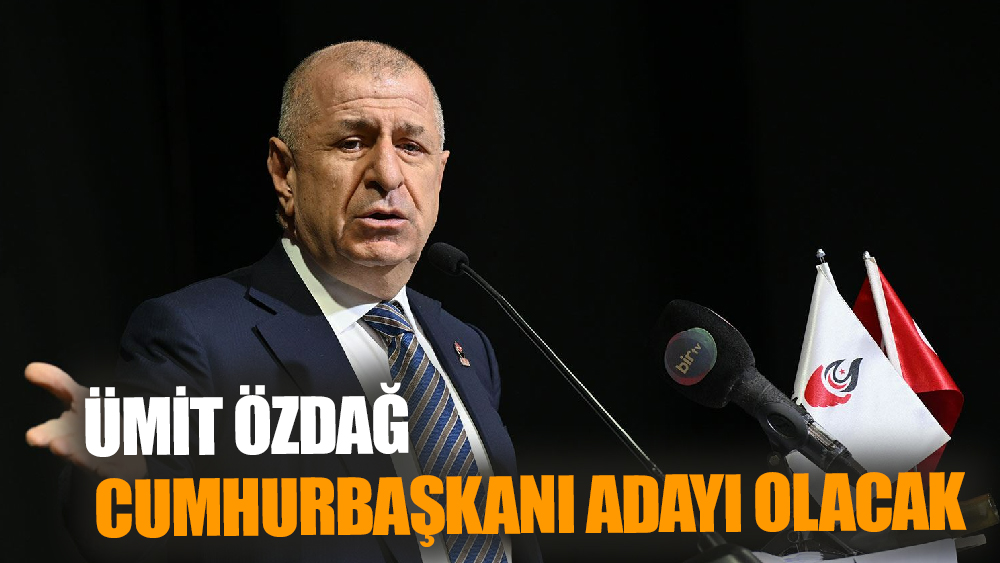 Ümit Özdağ Cumhurbaşkanı adayı olacak