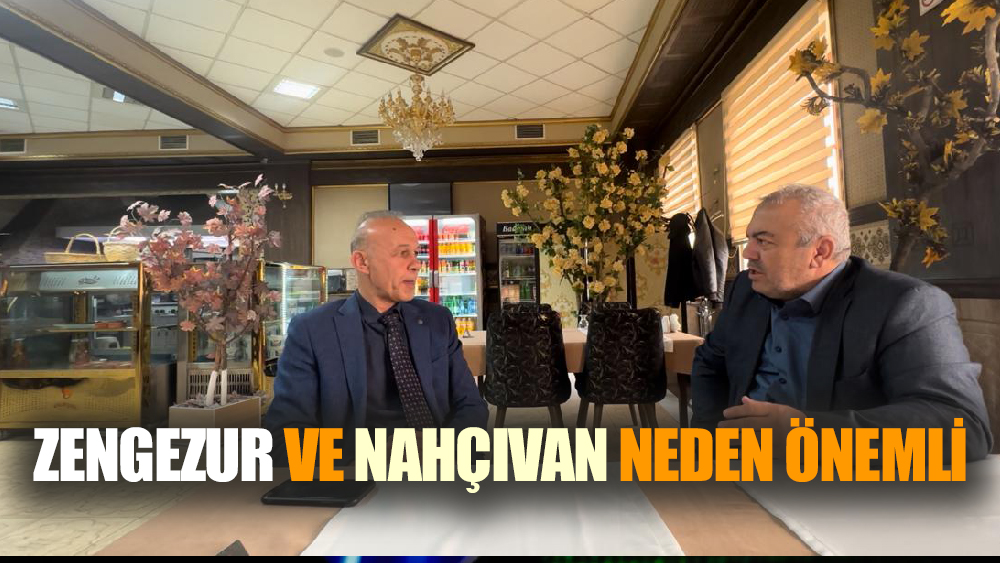 Zengezur ve Nahçıvan neden önemli?