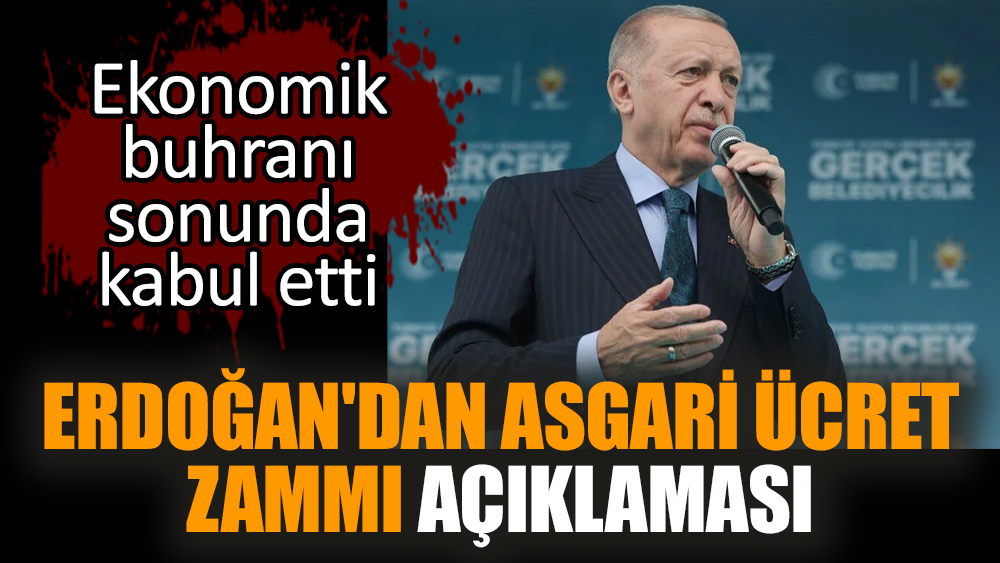 Erdoğan'dan asgari ücret zammı açıklaması