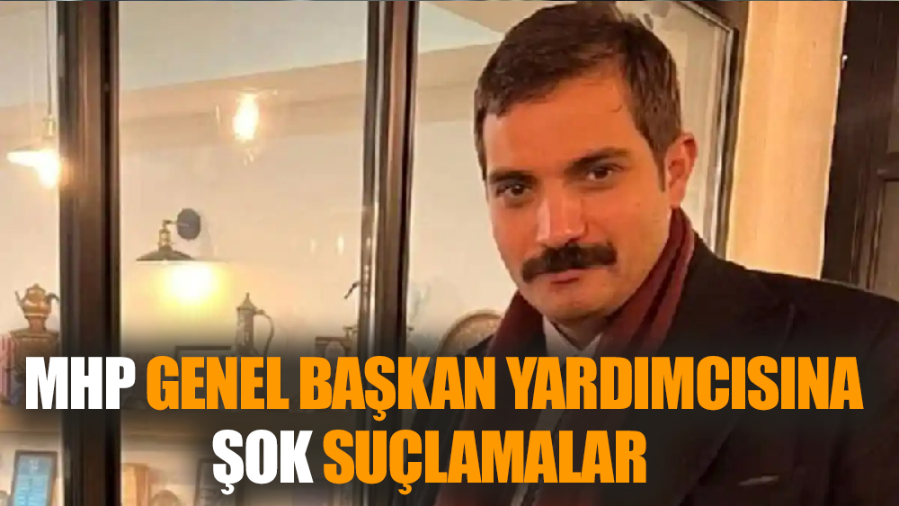 MHP Genel Başkan Yardımcısına Şok Suçlamalar