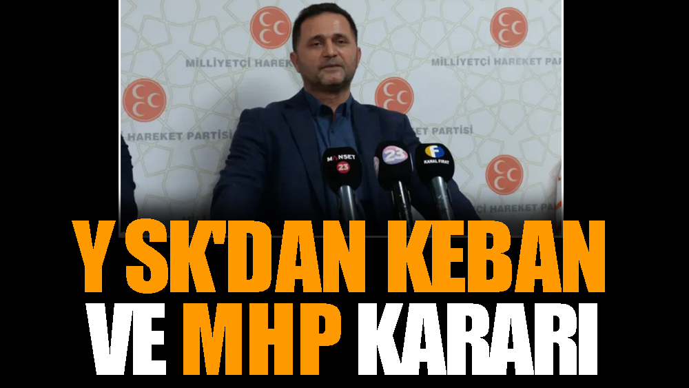 YSK'dan Keban ve MHP kararı