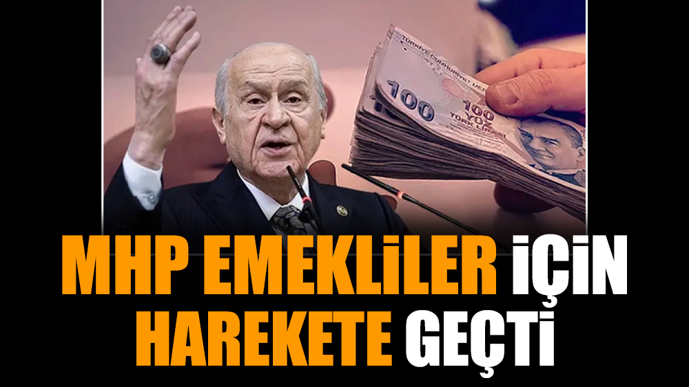 MHP emekliler için harekete geçti