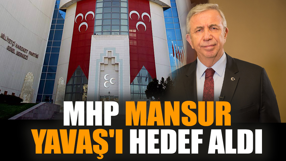 MHP Mansur Yavaş'ı hedef aldı