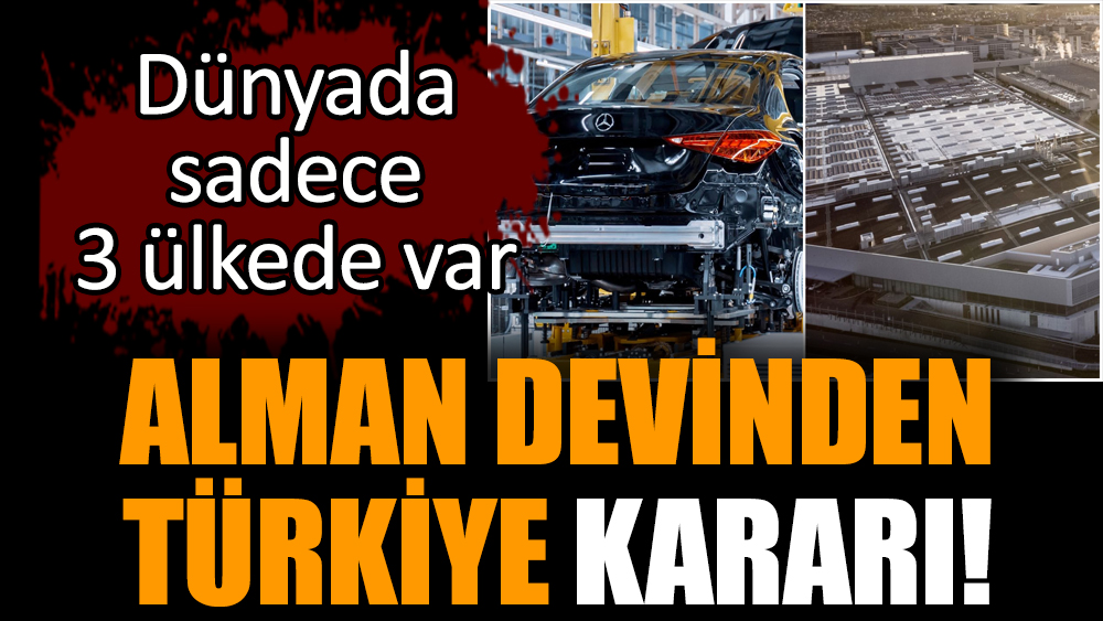 Alman devinden Türkiye kararı! Dünyada sadece 3 ülkede var