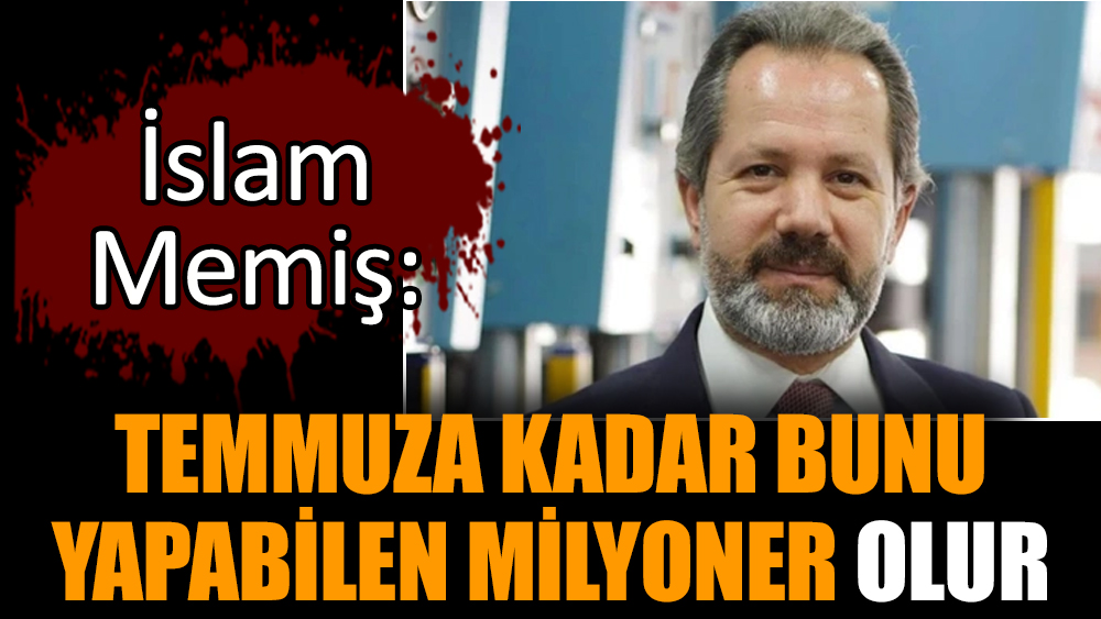 Temmuza kadar bunu yapabilen milyoner olur