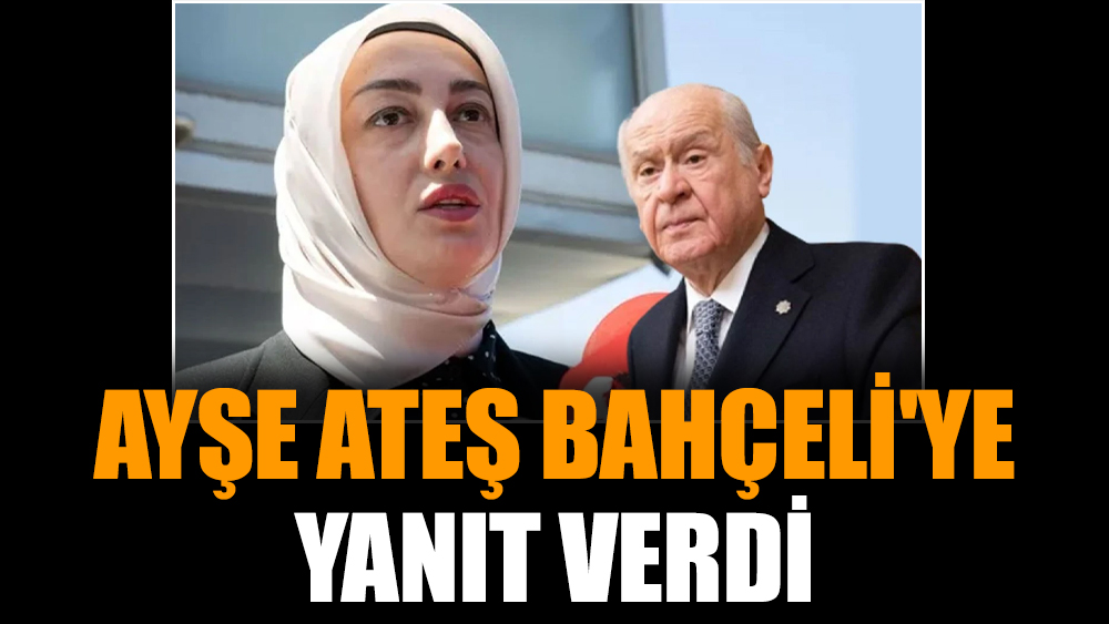 Ayşe Ateş Bahçeli'ye yanıt verdi