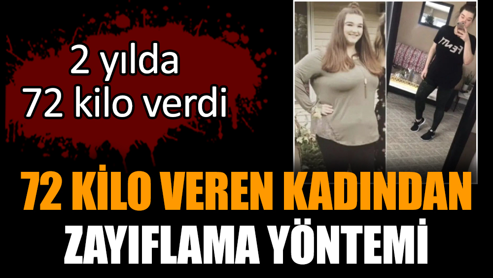 72 kilo veren kadından zayıflama yöntemi