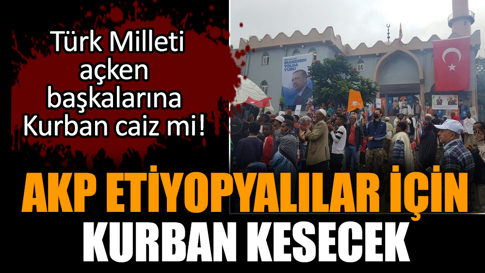 AKP Etiyopyalılar için Kurban kesecek