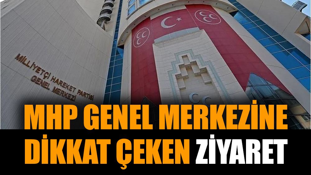 MHP genel merkezine dikkat çeken ziyaret