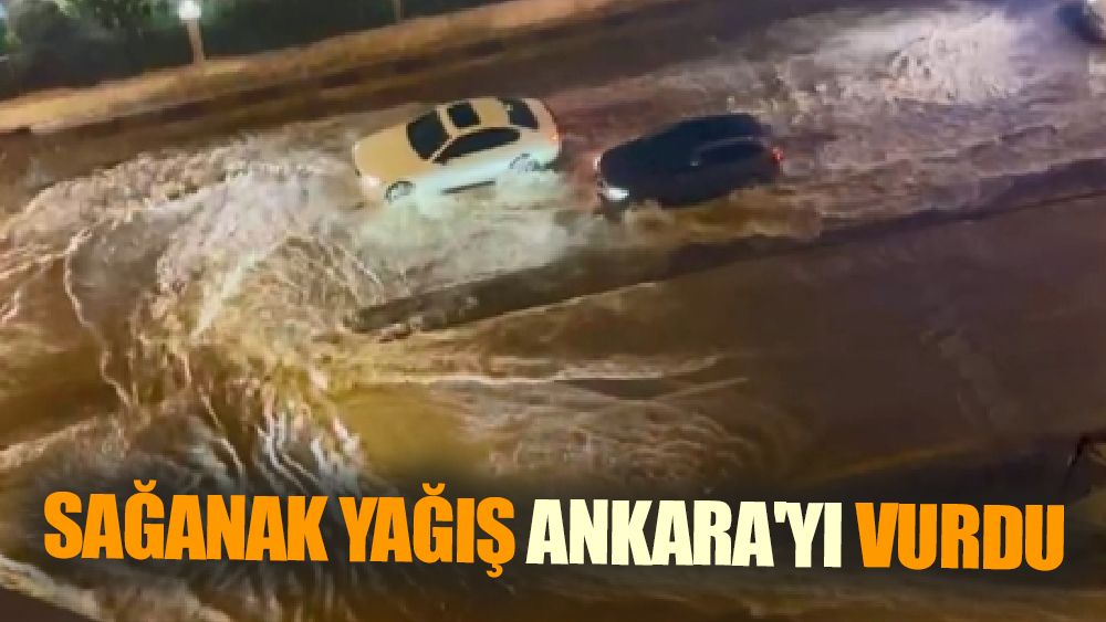 Ankara'da Ani Sağanak Hayatı Olumsuz Etkiledi