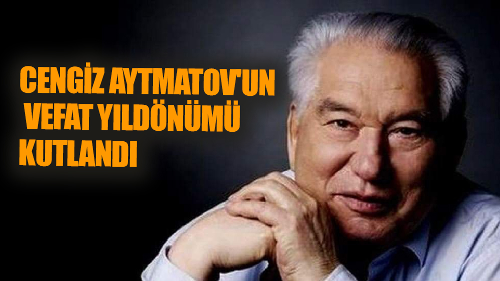 Cengiz Aytmatov'un Vefatının Yıldönümünde Özel Program
