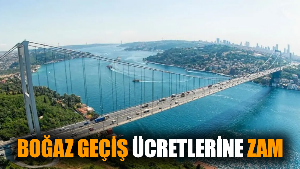 Boğaz geçiş ücretlerine zam