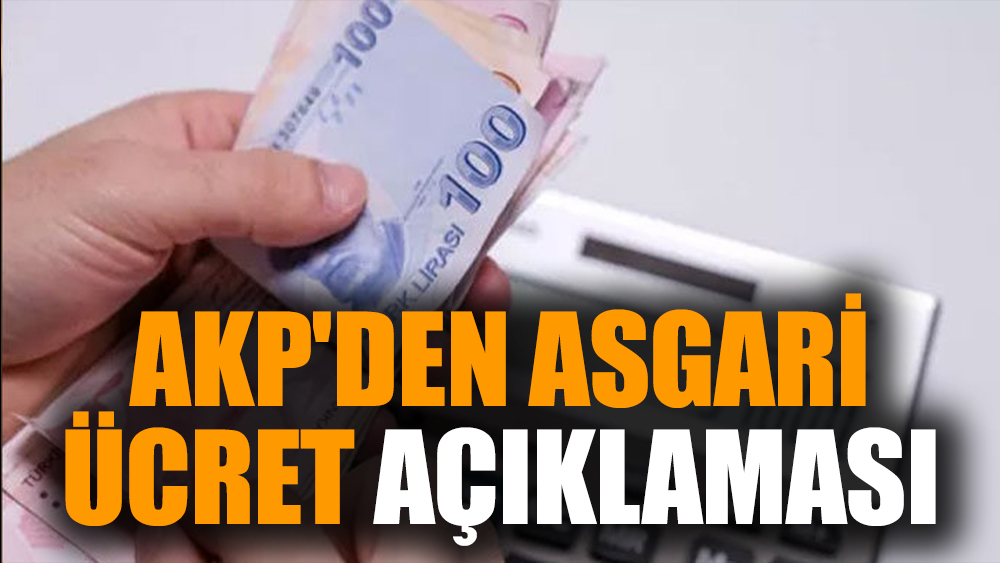 AKP'den asgari ücret açıklaması