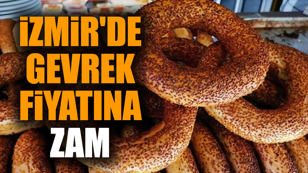 İzmir'de gevrek fiyatına zam