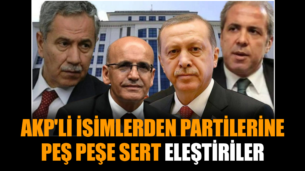 AKP'li isimlerden partilerine peş peşe sert eleştiriler
