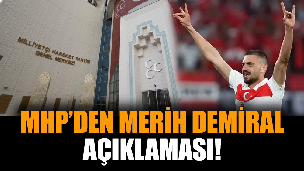 MHP’den Merih Demiral açıklaması!