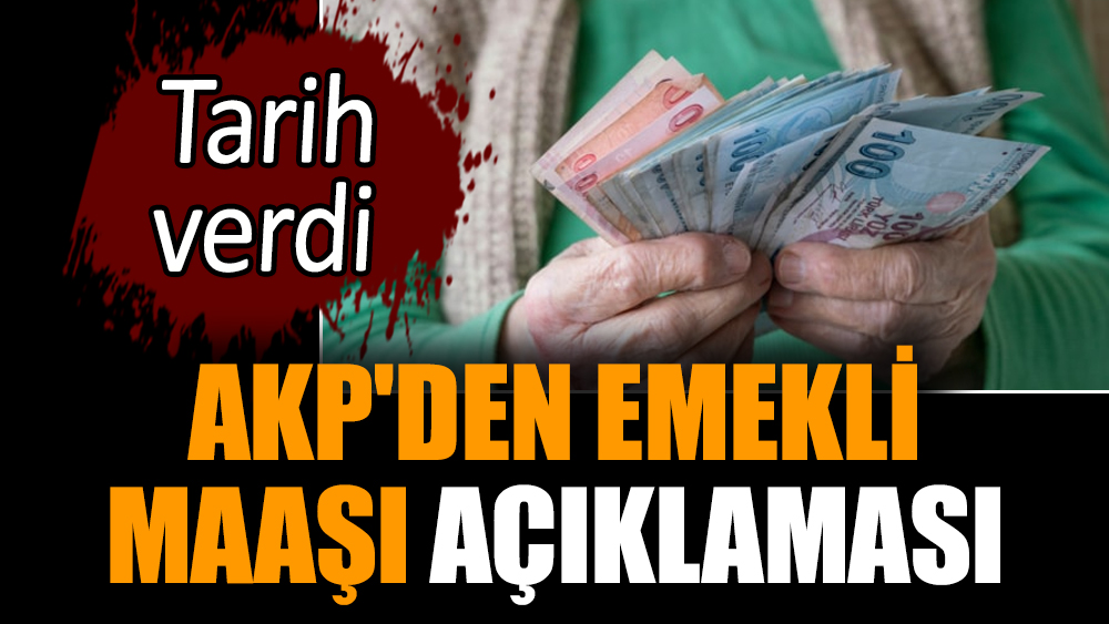AKP'den emekli maaşı açıklaması