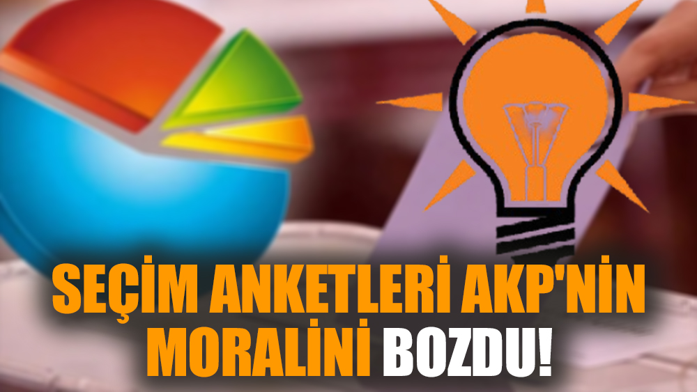 Seçim anketleri AKP'nin moralini bozdu!