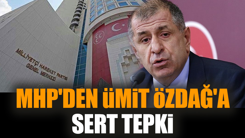 MHP'den Ümit Özdağ'a sert tepki