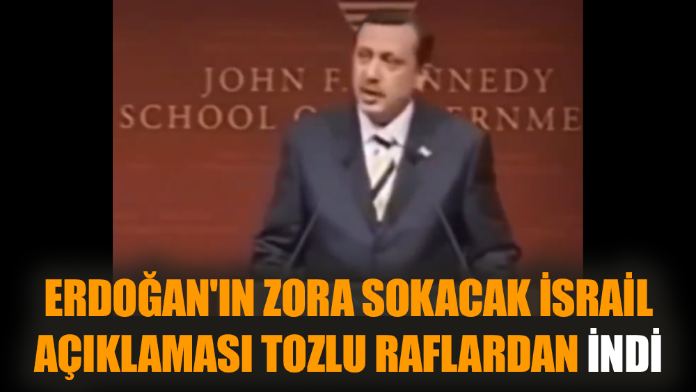 Erdoğan'ın zora sokacak İsrail açıklaması tozlu raflardan indi