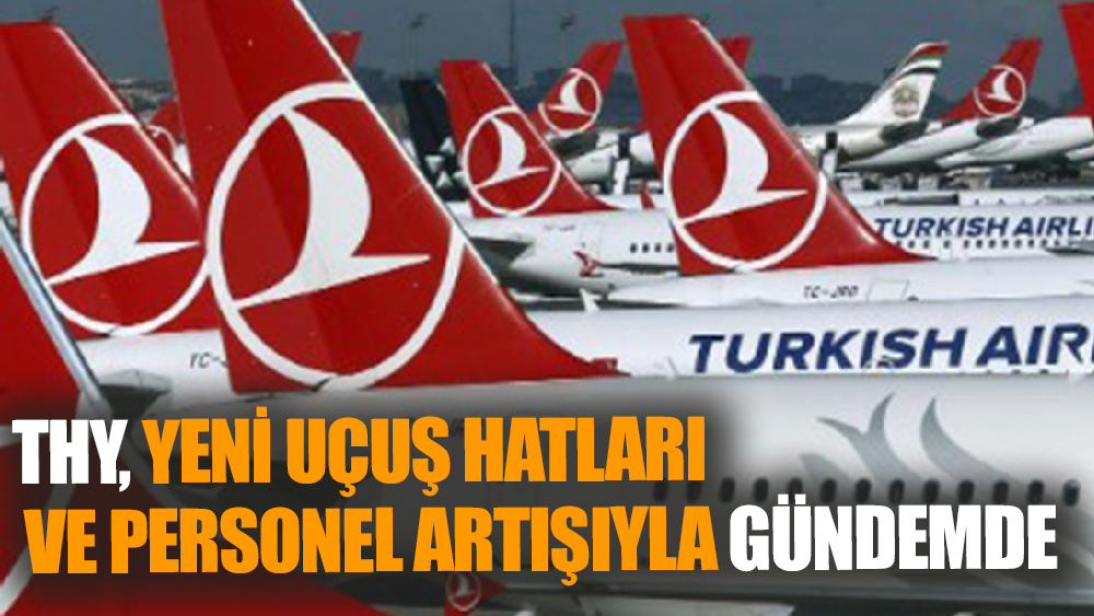 THY'den 12 Yeni Uçuş Hattı Müjdesi