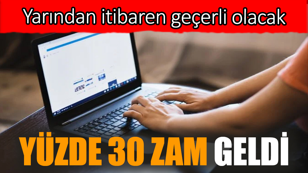 Yüzde 30 zam geldi. Yarından itibaren geçerli olacak