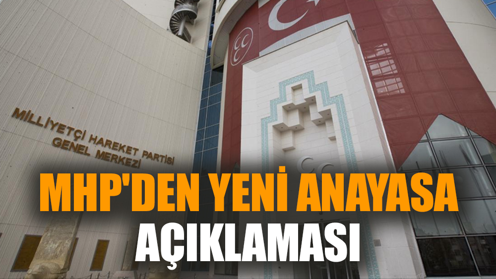 MHP'den yeni anayasa açıklaması